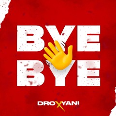 Dro X Yani - Bye Bye