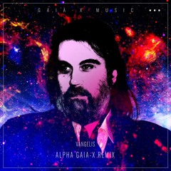 Vangelis - Alpha (Gaia-X Remix)