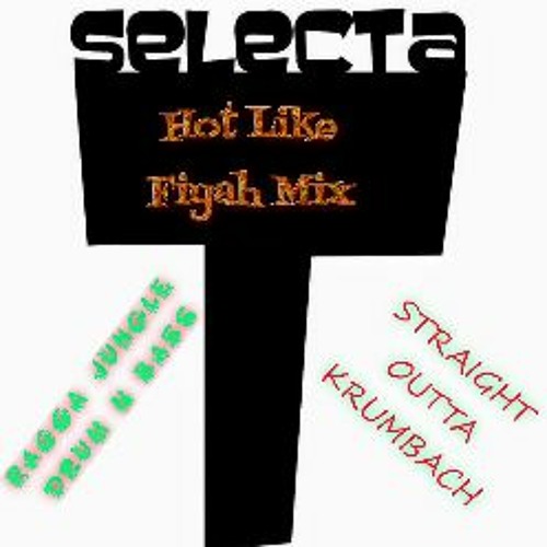 SELECTA T - Hot like Fiyah Mix