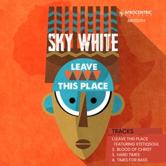 Sky White & Xtetiqsoul Featuring Amel Chrispin - Leave This Place