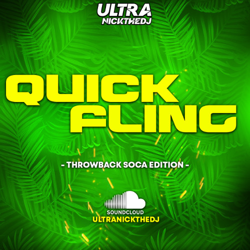 QUICK FLING - THROWBACK SOCA EDITION