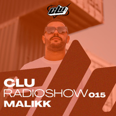 CLU RadioShow 015 - By Malikk