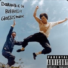 Darangi-K - Da Big Boss ft Glasses Malone