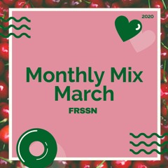 FRSSN presents: Monthly Mix - March 2020