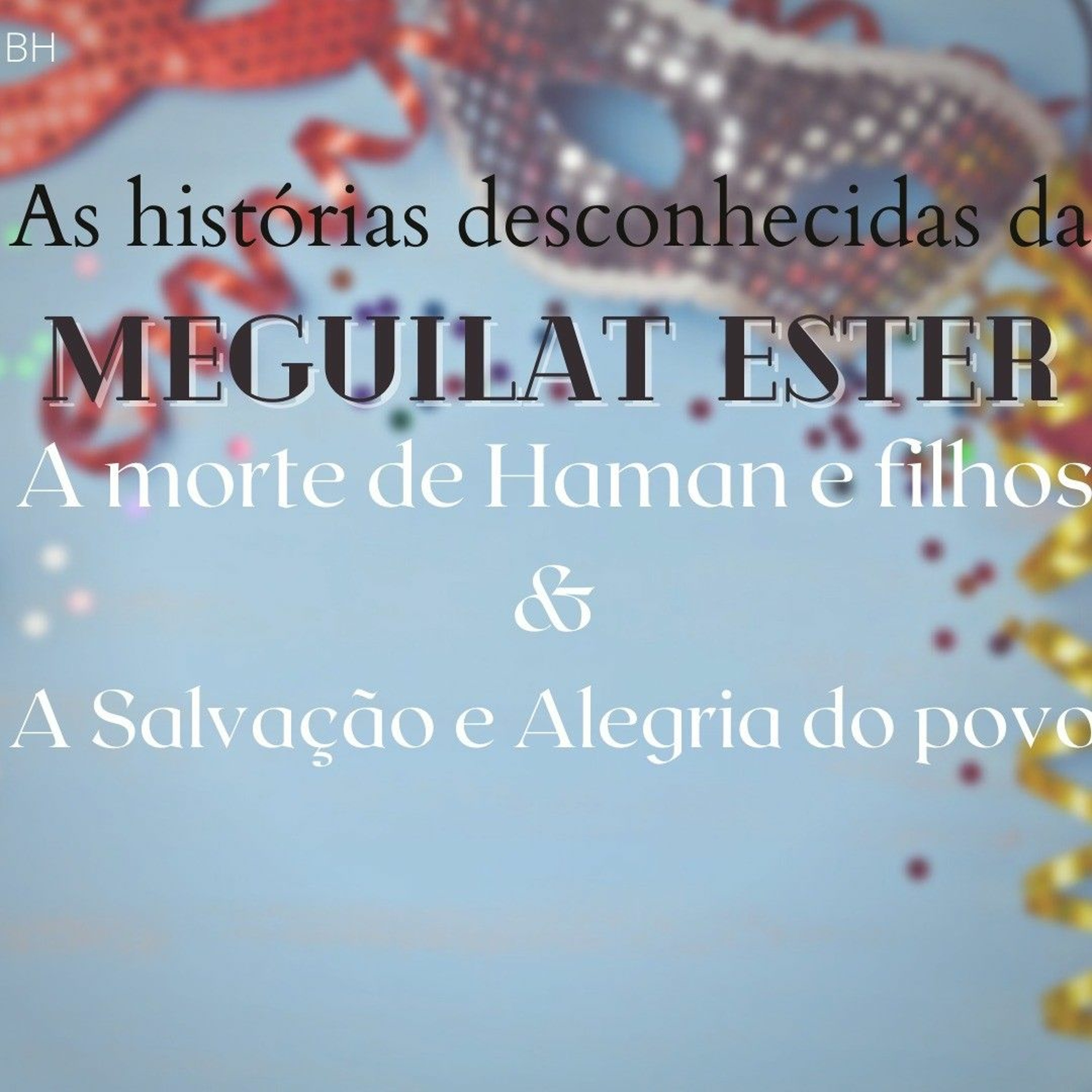 A morte de HAMAN e filhos & A SALVAÇÃO e alegria do povo episode artwork