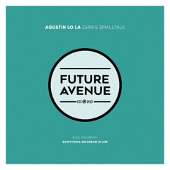 Agustin Lo La - Everything We Dream in Life [Future Avenue]