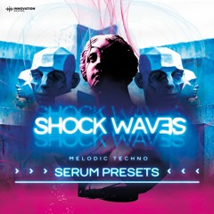 Innovation Sounds - Shock Waves - Melodic Techno Serum Presets