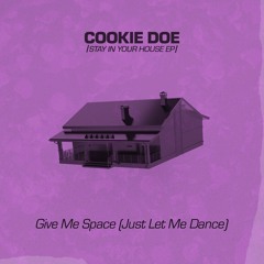 Give Me Space (Just Let Me Dance)