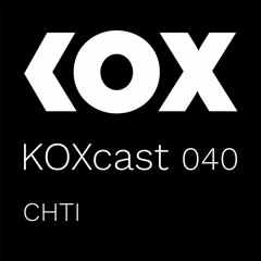KOXcast 040 | ATARAXIA | CHTI