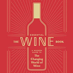 Get EPUB 🗃️ The Essential Wine Book: A Modern Guide to the Changing World of Wine by