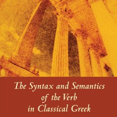 ❤ PDF Read Online ⚡ The Syntax and Semantics of the Verb in Classical