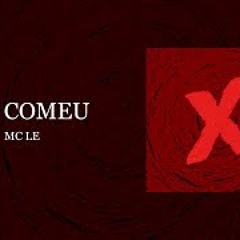 MC LE - ELE COMEU