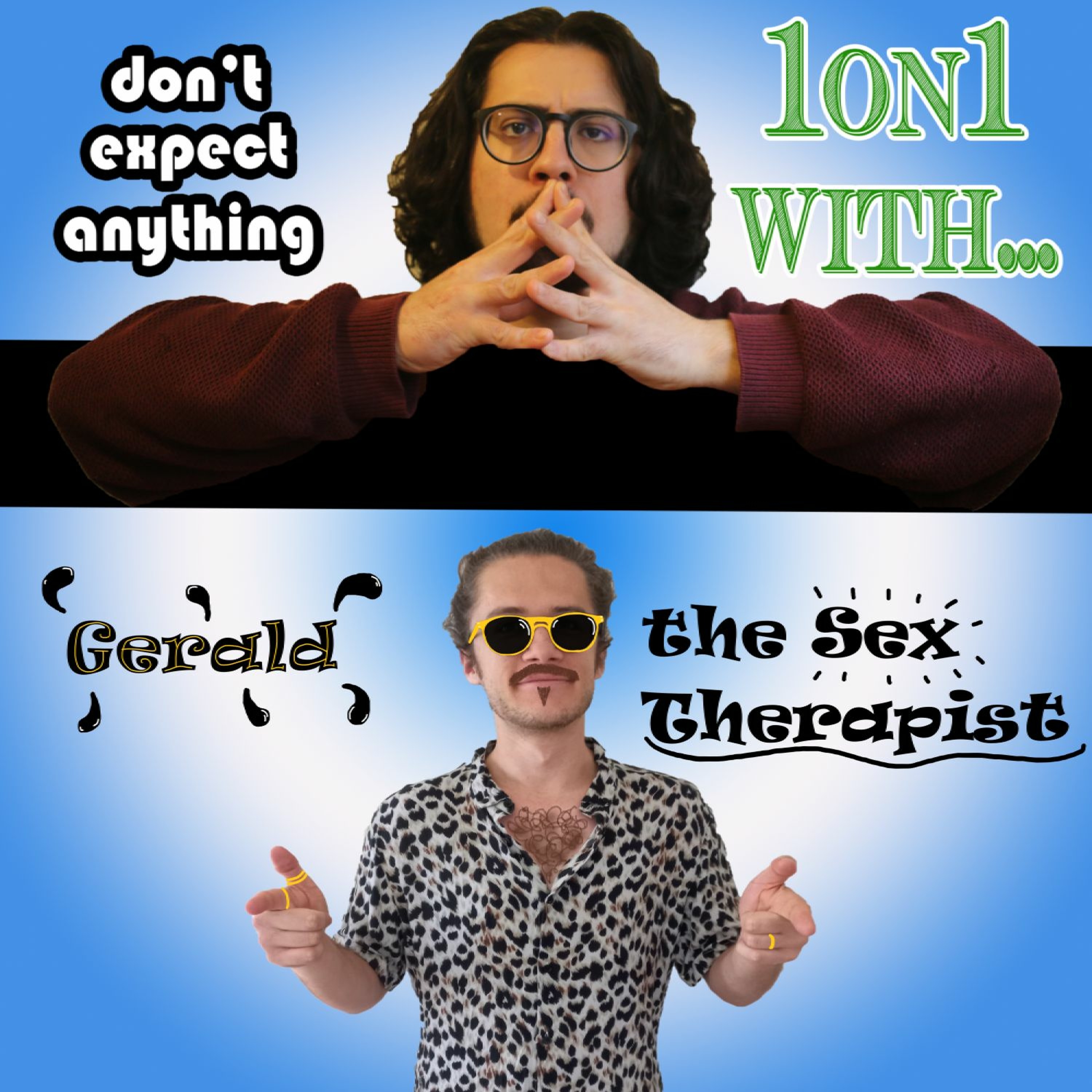 269 - 1on1 With... Gerald The Sex Therapist
