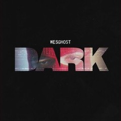 Wesghost - DARK / slowed