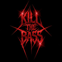 KILL THE BASS (2018)