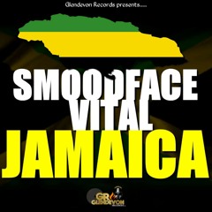 SMOODFACE x VITAL - JAMAICA - PRODUCED BY GLENDEVON RECORDS