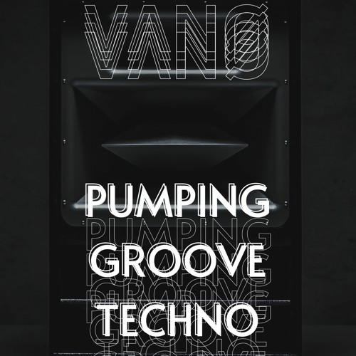 VΛNØ - Pumping Groove Techno [MIX01]