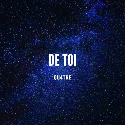 06. QU4TRE - De Toi