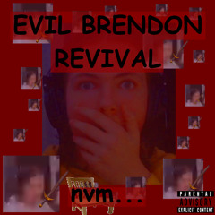EVIL BRENDON REBORN!! nvm.
