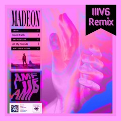 Madeon - All My Friends(IIIV6 Remix)