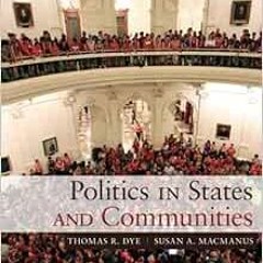 [Download] EPUB 📘 Politics in States and Communities by Thomas DyeSusan MacManus EBO