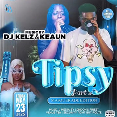 DJ KEAUN & DJ KELZ LIVE @ TIPSY PT.4 23/05/25 @DJKEAUNEASTSYDE @DJKELZEASTSYDE