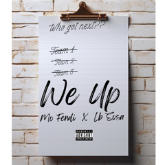 We Up ft LB Sosa (prod. by DJ Pain 1)