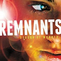 READ PDF 💛 Remnants: Season of Wonder (A Remnants Novel) by  Lisa Tawn Bergren KINDL
