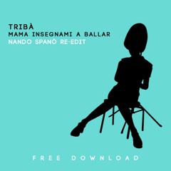 Tribà - Mama insegnami a ballar (Nando Spanò Re-Edit) [NS001] [FREE DOWNLOAD]