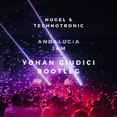 Hugel & Technotronic - Andalucia Jam (Yohan Giudici Bootleg)