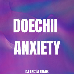 DOECHII - ANXIETY (DJ Crizla Remix)