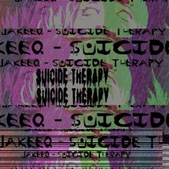 JAKEEQ - $UICIDE THERAPY