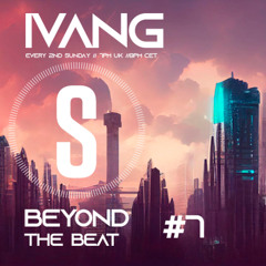 SaturoSound.com | Beyond the Beat #7 | 2025 Mixed by IVANG