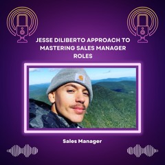 Jesse Diliberto Approach To Mastering Sales Manager Roles