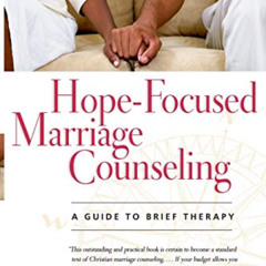 Read KINDLE 📑 Hope-Focused Marriage Counseling: A Guide to Brief Therapy by  Everett