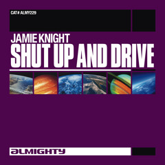 Shut Up And Drive (Almighty Anthem Radio Edit)