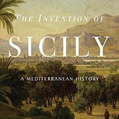 [Download] PDF 📒 The Invention of Sicily: A Mediterranean History by  Jamie Mackay E