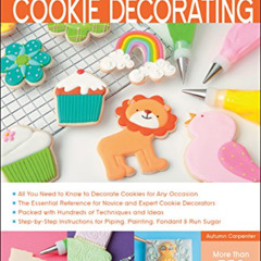 [VIEW] PDF 💑 The Complete Photo Guide to Cookie Decorating by  Autumn Carpenter EBOO