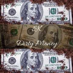 SK - Dirty Money