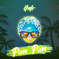 Pam Pam - Dj Dmlr (Moombah Remix) - Free Download