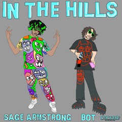 Sage Armstrong, BOT - In The Hills (Out Now)