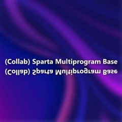 (Collab) Sparta Multiprogam Base
