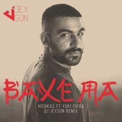 BAXE MA(HICHKAS FT. YUKI CHIBA REMIX)