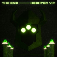The End (Hechter VIP) [FREE DL]