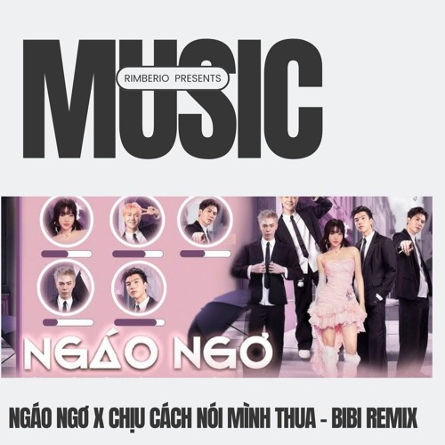 NGÁO NGƠ X CHỊU CÁCH NÓI MÌNH THUA - ( BiBi Remix ) . Free Download.Wav