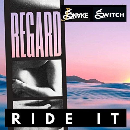 Regard - Ride It (JSnake Switch)