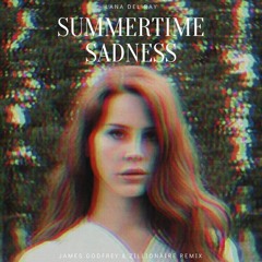 Lana Del Ray - Summertime Sadness (James Godfrey & Zillionaire Remix) FREE DL