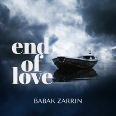 Babak Zarrin - End Of Love |  بابک زرین - پایان عشق
