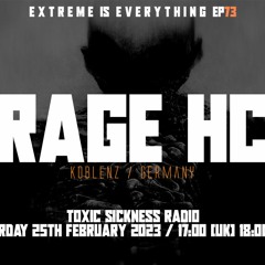 RAGE HC / EXTREME IS EVERYTHING #73 ON TOXIC SICKNESS / FEBRUARY / 2023