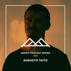 Adroit Podcast Series #059 - Augusto Taito